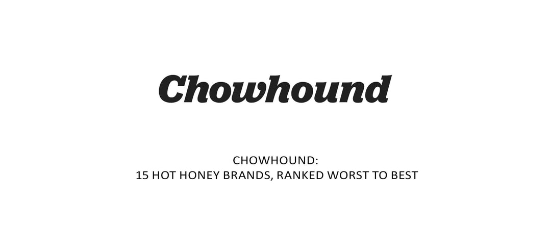 Chowhound: 15 Hot Honey Brands, Ranked Worst To Best
