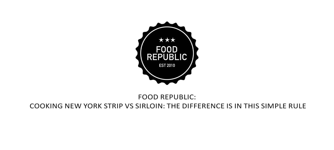 Food Republic: Cooking New York Strip Vs Sirloin: The Difference Is In This Simple Rule